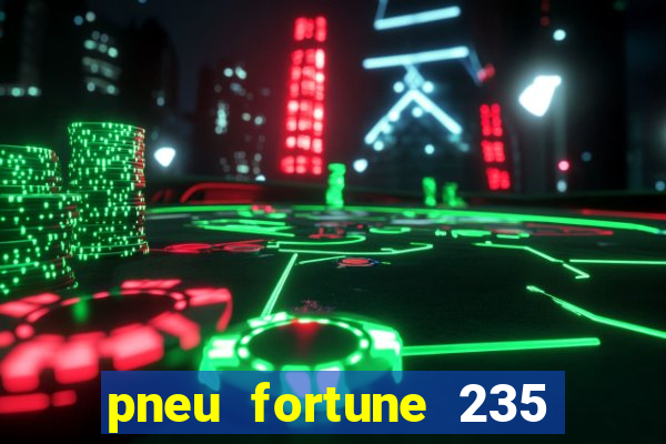 pneu fortune 235 55 r18