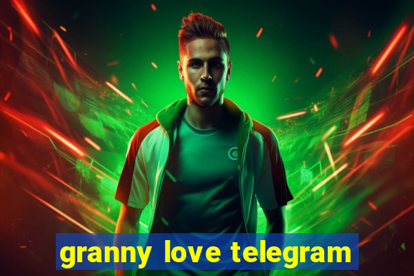 granny love telegram