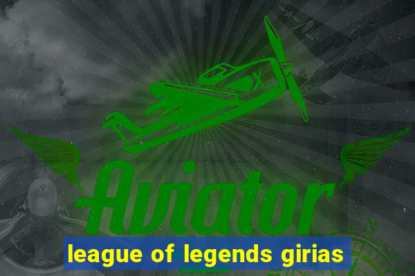 league of legends girias