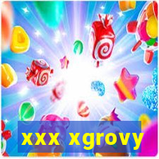 xxx xgrovy