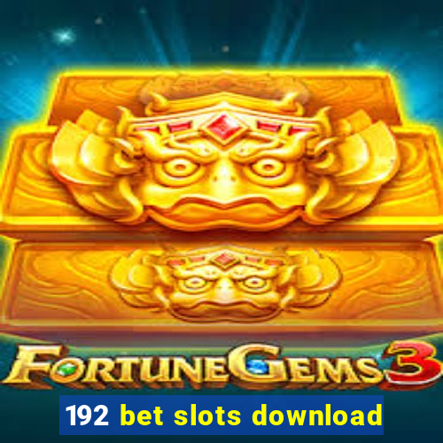 192 bet slots download