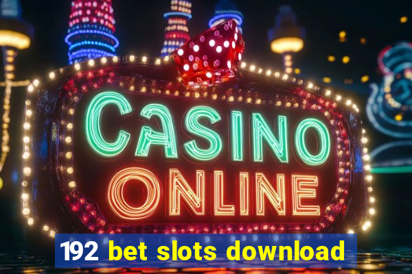 192 bet slots download