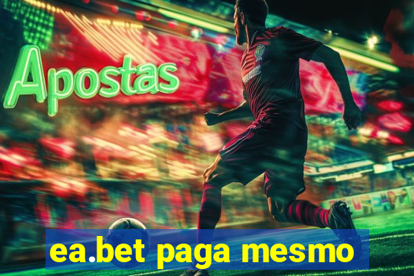 ea.bet paga mesmo