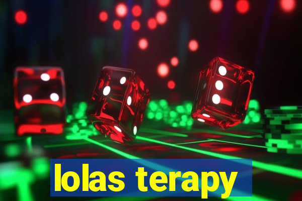 lolas terapy