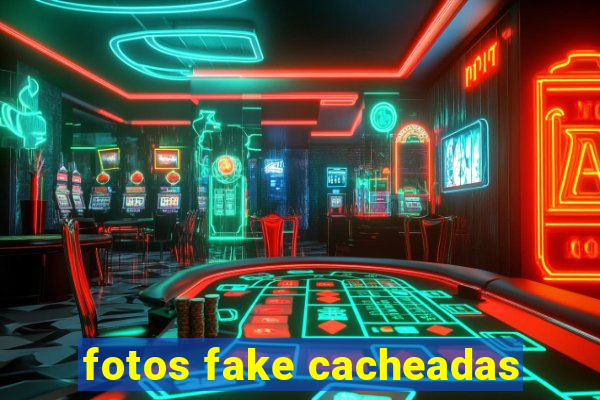 fotos fake cacheadas