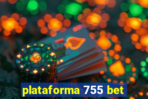 plataforma 755 bet