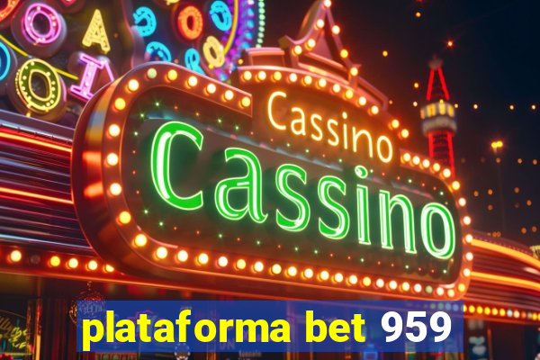 plataforma bet 959