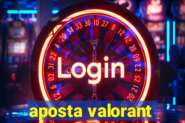 aposta valorant