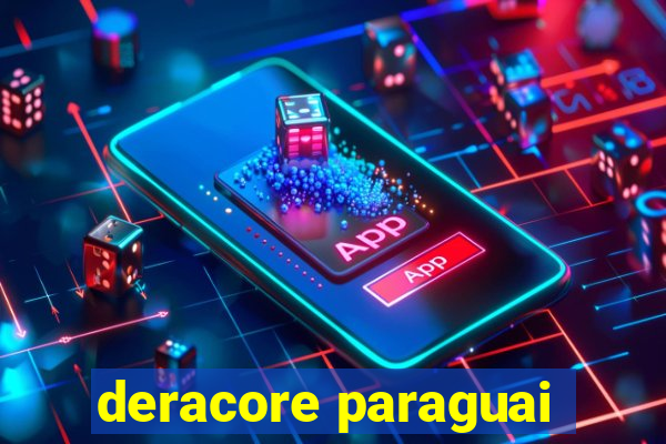 deracore paraguai