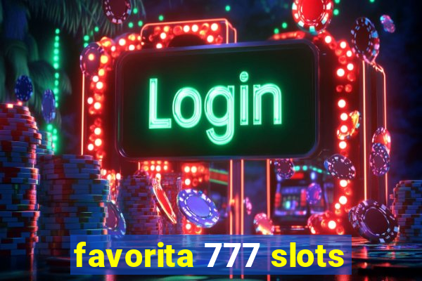 favorita 777 slots