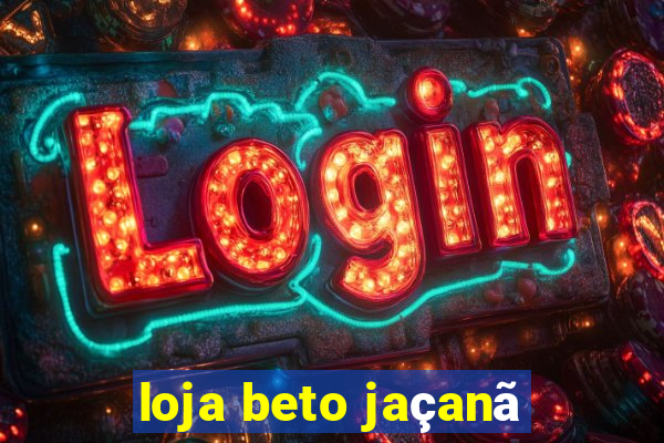 loja beto jaçanã