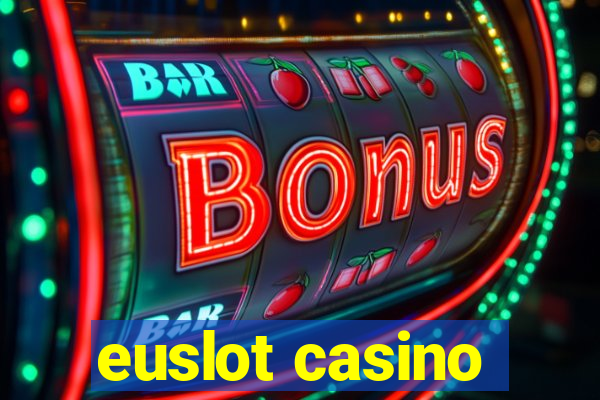 euslot casino