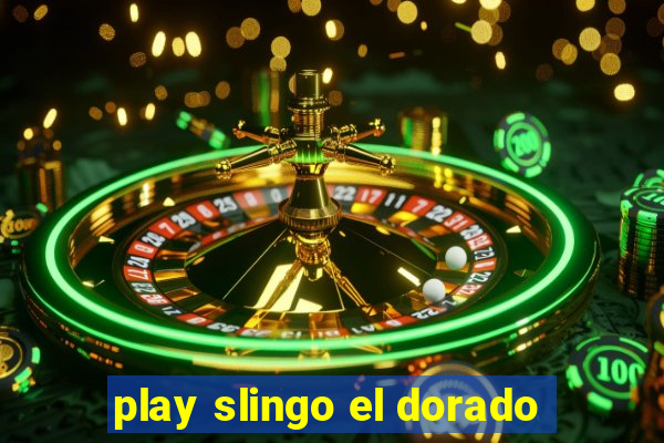 play slingo el dorado