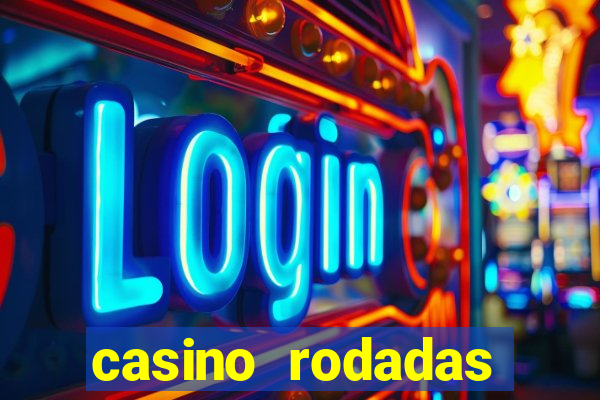 casino rodadas gratis sem deposito