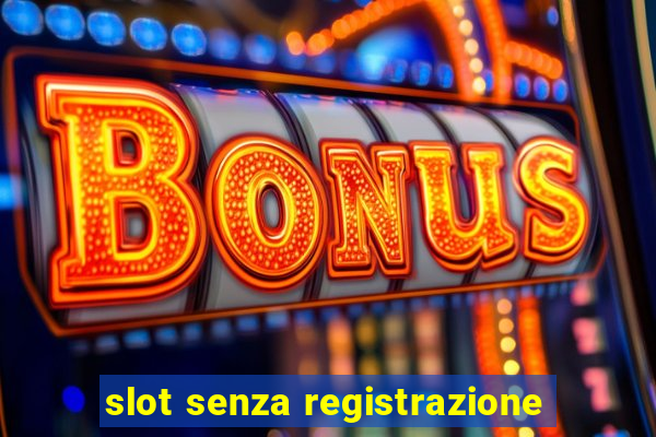 slot senza registrazione