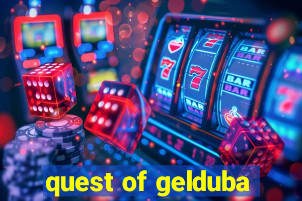 quest of gelduba