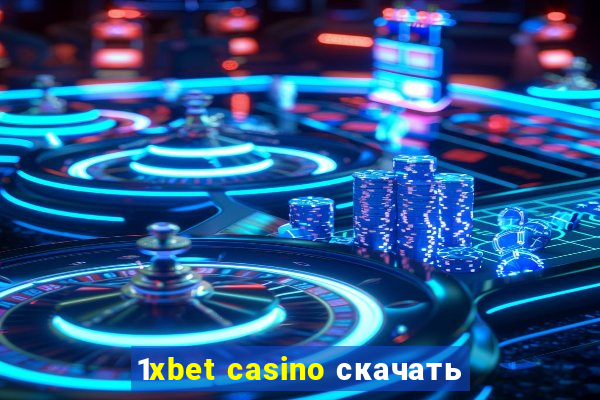 1xbet casino скачать