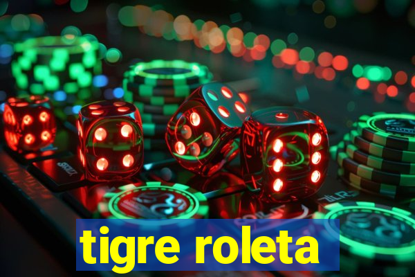 tigre roleta