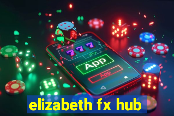 elizabeth fx hub