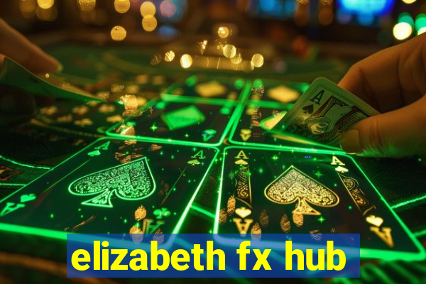 elizabeth fx hub