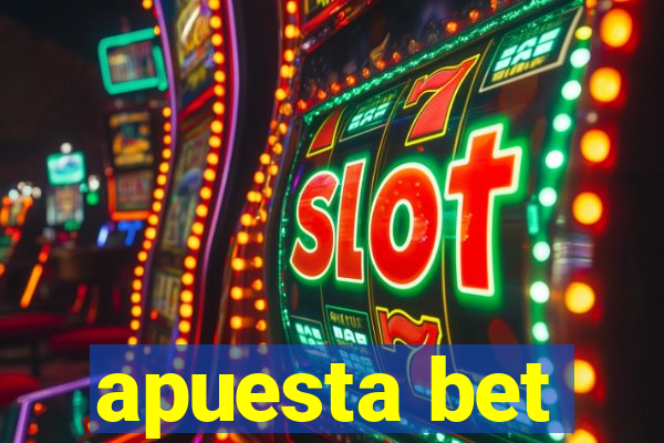 apuesta bet