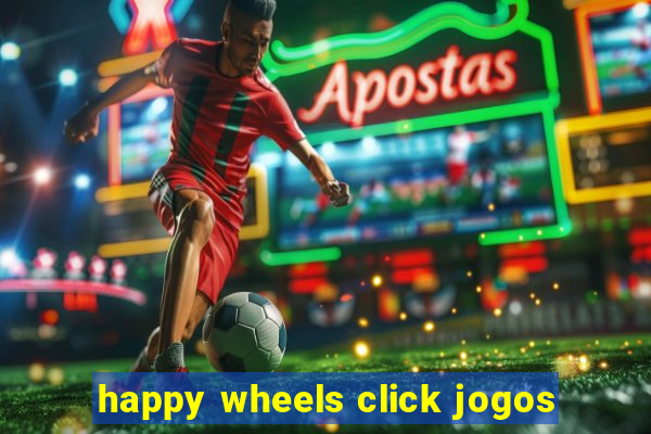 happy wheels click jogos