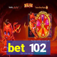 bet 102