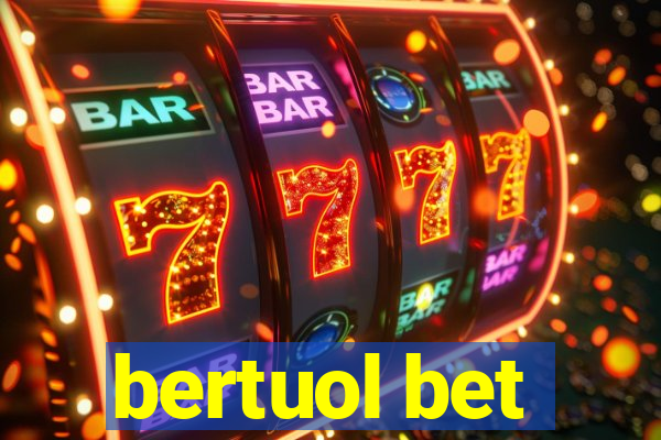 bertuol bet