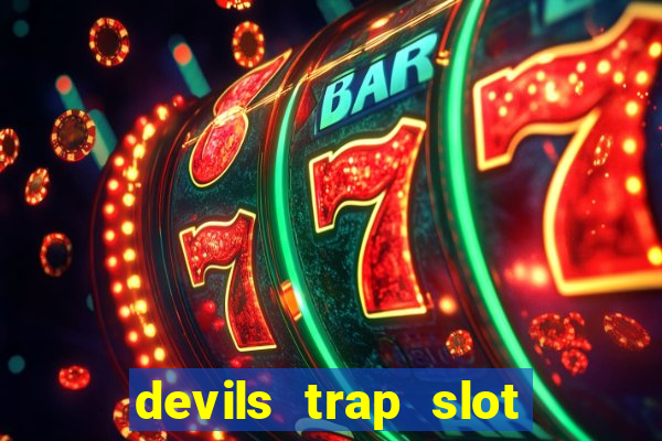 devils trap slot free play