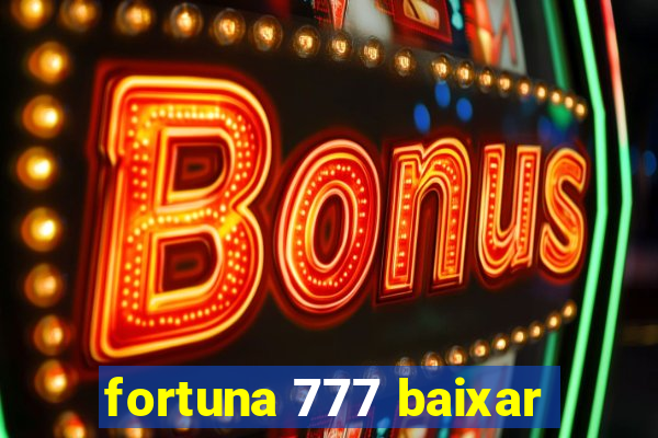 fortuna 777 baixar