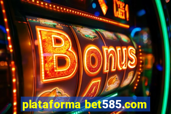 plataforma bet585.com