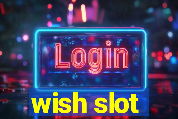 wish slot