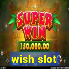 wish slot