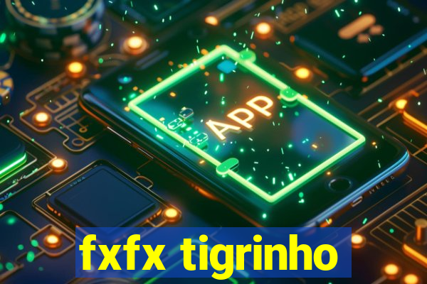 fxfx tigrinho