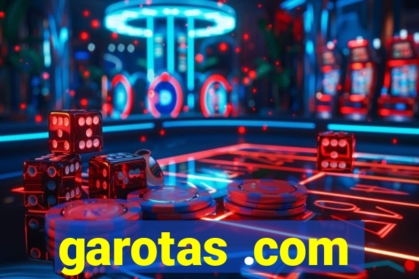 garotas .com