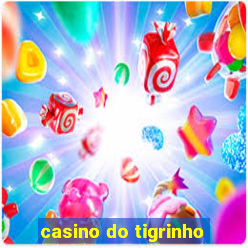 casino do tigrinho