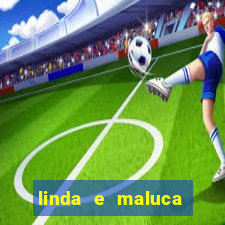 linda e maluca orochi letra