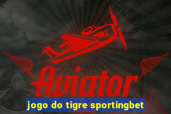 jogo do tigre sportingbet