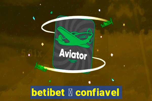 betibet 茅 confiavel