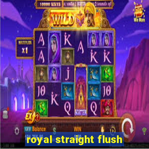 royal straight flush