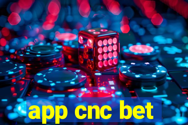 app cnc bet