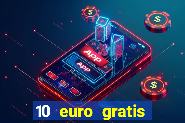 10 euro gratis bonus casino