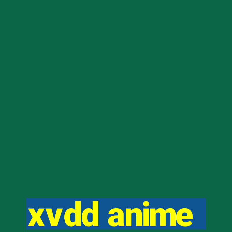 xvdd anime