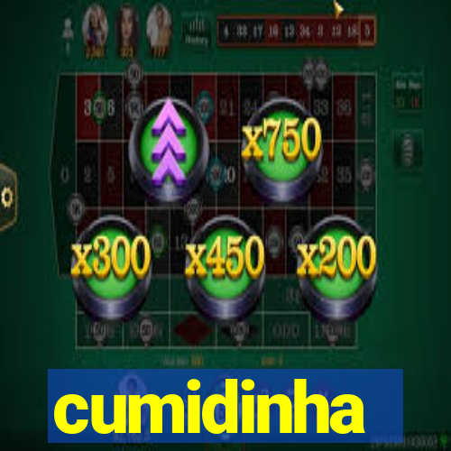 cumidinha