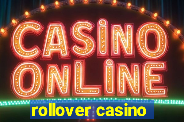 rollover casino