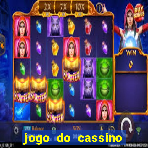 jogo do cassino para ganhar dinheiro