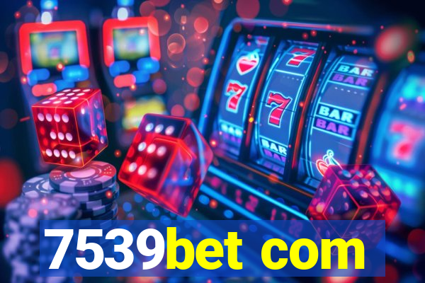 7539bet com