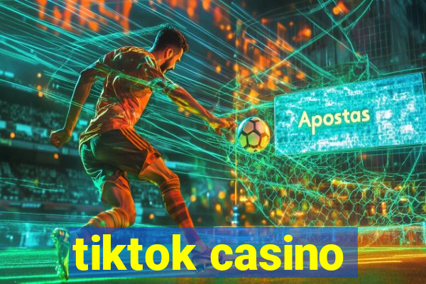 tiktok casino