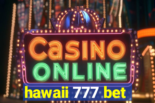 hawaii 777 bet