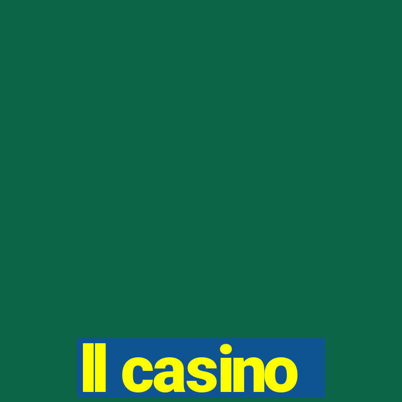 ll casino